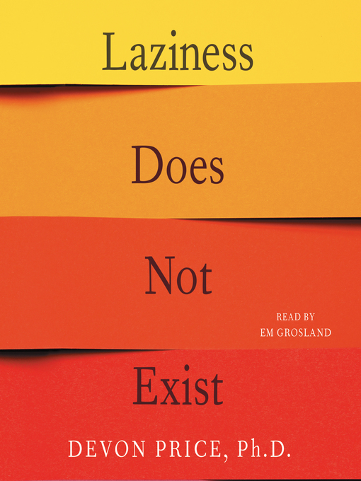 Title details for Laziness Does Not Exist by Devon Price - Available